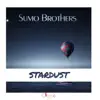 Sumo Brothers - Stardust (Kaleidoscope Remix) - Single